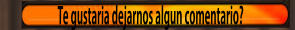 Te gustaria dejarnos algun comentario?